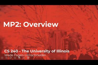 CS 240 (Spring 2021) - MP2 Overview - Week 3 (3/7) - Illinois Media Space