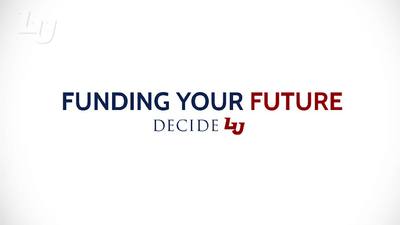 Funding Your Future - DecideLU - Liberty University