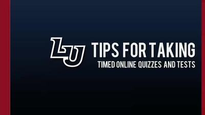 Tips for Taking Online Quizzes and Tests - Liberty University