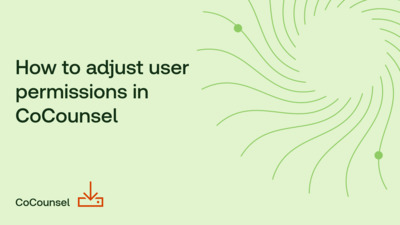 How to adjust user permissions in CoCounsel - Product Training - US ...