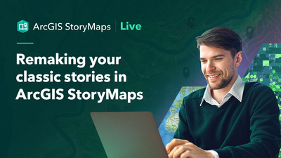 ArcGIS StoryMaps Live — December 2025 — Remaking classic stories in ...