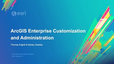 ArcGIS Enterprise Customization and Administration - Esri Videos: GIS ...