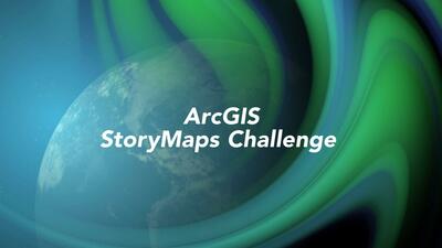 ArcGIS StoryMaps Competition - Esri Videos: GIS, Events, ArcGIS ...