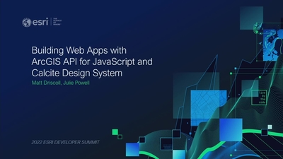 Building Web Apps With ArcGIS API For JavaScript And Calcite Design ...