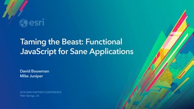 Taming the Beast: Functional JavaScript for Sane Applications - Esri ...