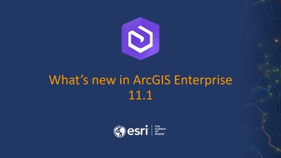 What's New In ArcGIS Enterprise 11.1 - Esri Videos: GIS, Events, ArcGIS ...