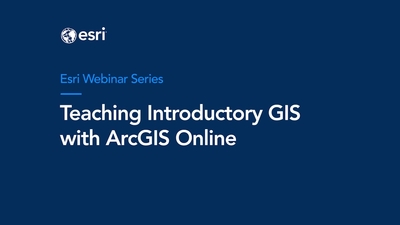 Teaching Introductory GIS with ArcGIS Online: A Faculty Panel - Esri ...