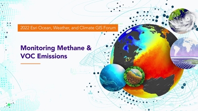 Monitoring Methane & VOC Emissions - Esri Videos: GIS, Events, ArcGIS ...