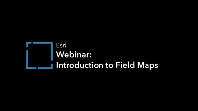 Introduction to ArcGIS Field Maps - Seamless Migration to Field Maps ...