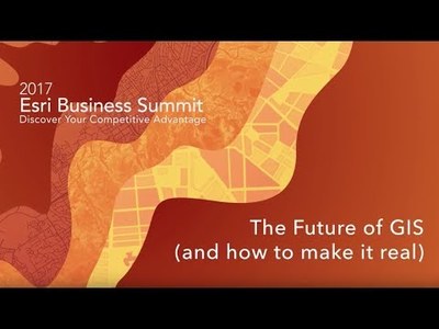 The Future of GIS (and how to make it real) - Esri Videos: GIS, Events ...