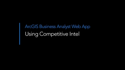 Using competitive intel in ArcGIS Business Analyst Web App - Esri ...