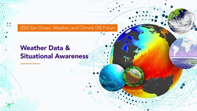 Weather Data & Situational Awareness - Esri Videos: GIS, Events, ArcGIS Products & Industries