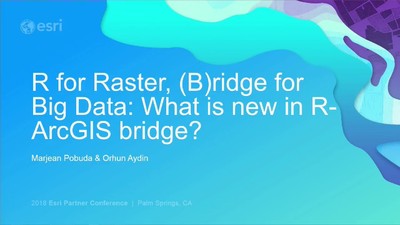 R for Raster, (B)ridge for Big Data: What's New in R-ArcGIS Bridge ...