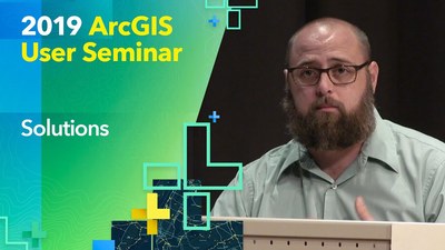 Solutions: 2019 ArcGIS User Seminar - Esri Videos: GIS, Events, ArcGIS ...