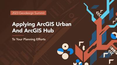 Applying ArcGIS Urban and ArcGIS Hub to your Planning Efforts - Esri ...