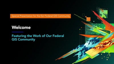 Welcome — Featuring the Work of Our Federal GIS Community - Esri Videos ...