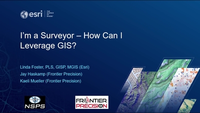 I’m a Surveyor—How Can I Leverage GIS? | Esri and NSPS Webinar Series ...