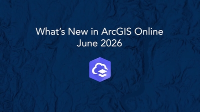What's New in ArcGIS Online June 2026 - Esri Videos: GIS, Events ...