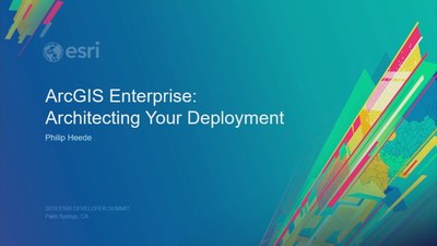 ArcGIS Enterprise: Architecting Your Deployment - Esri Videos: GIS ...