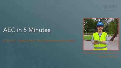 GIS for AEC in 5 min S2E5 - Digitize AEC Field Operations - Esri Videos ...