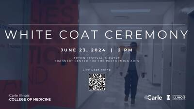 Carle-Illinois College of Medicine White Coat Ceremony 2024 - Illinois ...