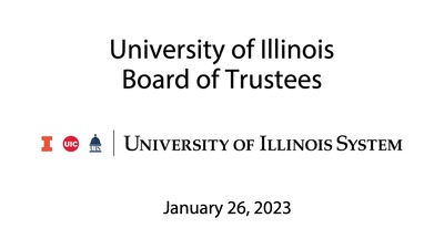 University of Illinois Board of Trustees Meeting - January 26, 2023 ...