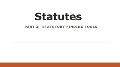 Researching Statutes: Statutory Finding Tools - University of ...
