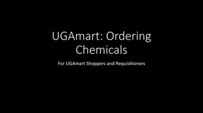 UGAmart: Ordering Chemicals - University of Georgia Kaltura