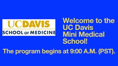 2021-02-20 Mini Medical School Week 3 - University of California, Davis