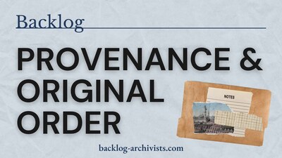Provenance & Original Order: Archival Principles in Practice - Liberty ...