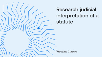 How to research judicial interpretation of a statute - Product Training ...