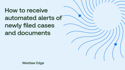 How to receive automated alerts of newly filed cases and documents ...