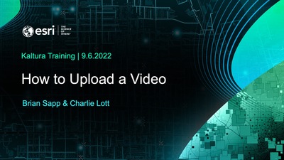 How to Upload a Video - Esri Videos: GIS, Events, ArcGIS Products ...