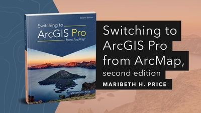 Switching to ArcGIS Pro from ArcMap, second edition | Official Esri ...