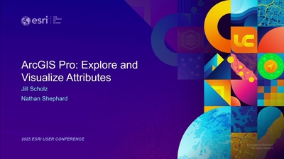 ArcGIS Pro: Explore and Visualize Attributes - Esri Videos: GIS, Events ...