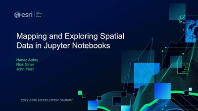 Mapping and Exploring Spatial Data in Jupyter Notebooks - Esri Videos ...