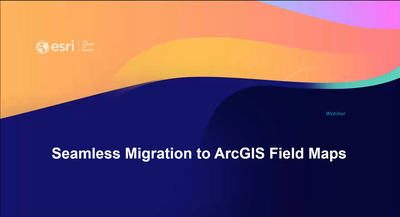 Webinar: A Seamless Migration to ArcGIS Field Maps - Esri Videos: GIS ...