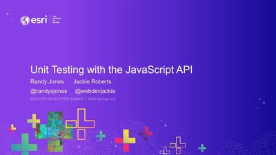 JavaScript Applications for the Enterprise: Test More, Work Less - Esri ...