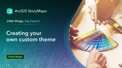 Creating your own custom theme - Esri Videos: GIS, Events, ArcGIS ...