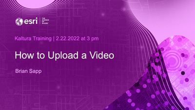 How to Upload a Video - Esri Videos: GIS, Events, ArcGIS Products ...