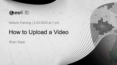 How to Upload a Video - Esri Videos: GIS, Events, ArcGIS Products ...