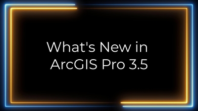 What's New in ArcGIS Pro 3.5 - Esri Videos: GIS, Events, ArcGIS ...
