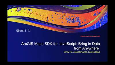 ArcGIS Maps SDK for JavaScript: Bring in Data from Anywhere - Esri ...