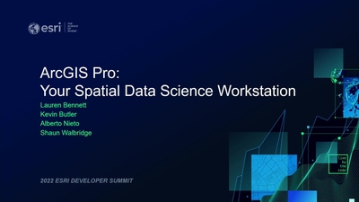ArcGIS Pro: Your Spatial Data Science Workstation - Esri Videos: GIS ...