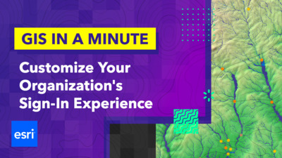 Customize Your Organization's Sign-In Experience - Esri Videos: GIS ...
