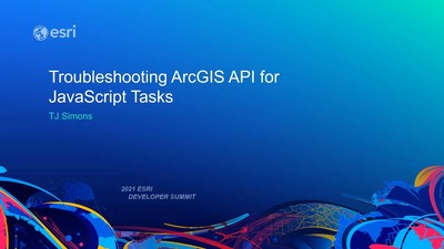 Troubleshooting ArcGIS API for JavaScript Tasks - Esri Videos: GIS ...
