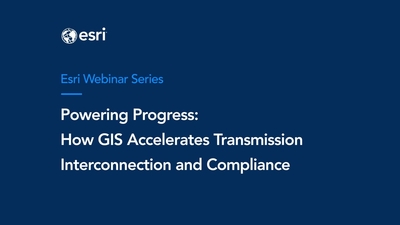 Powering Progress: How GIS Accelerates Transmission Interconnection and ...