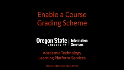 Enable Course Grading Scheme - OSU MediaSpace